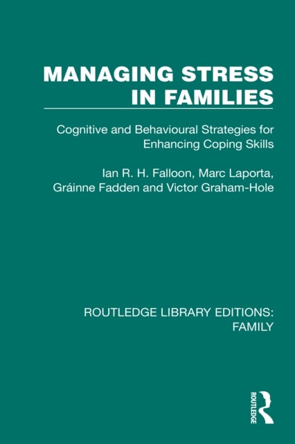 Managing Stress in Families - Cognitive and Behavioural Strategies for Enhancing Coping Skills