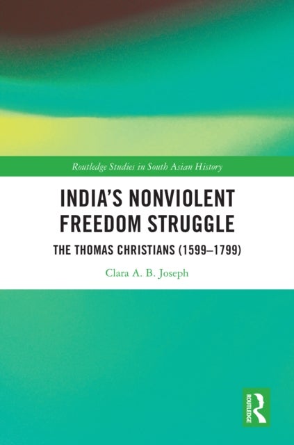 India’s Nonviolent Freedom Struggle - The Thomas Christians (1599–1799)