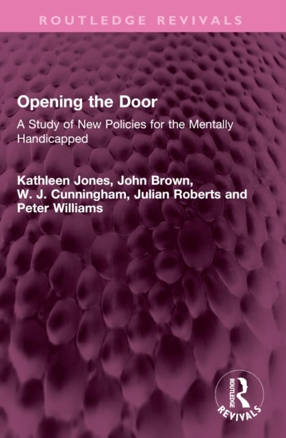Opening the Door - A Study of New Policies for the Mentally Handicapped
