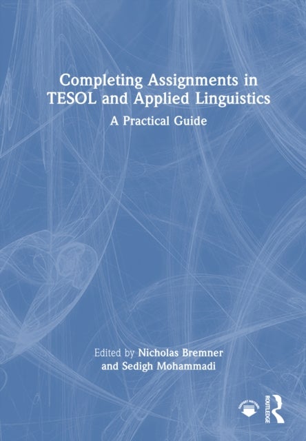 Completing Assignments in TESOL and Applied Linguistics - A Practical Guide