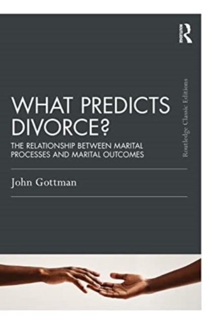 What Predicts Divorce? - The Relationship Between Marital Processes and Marital Outcomes