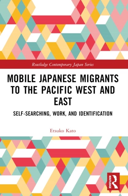 Mobile Japanese Migrants to the Pacific West and East - Self-searching, Work, and Identification