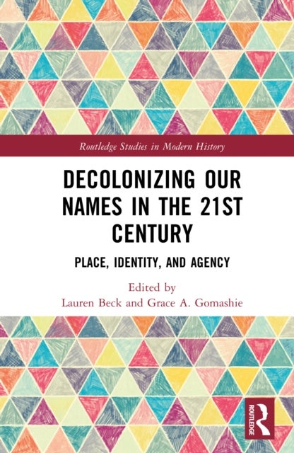 Decolonizing Our Names in the 21st Century - Place, Identity, and Agency