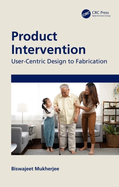 Product Intervention - User-Centric Design to Fabrication