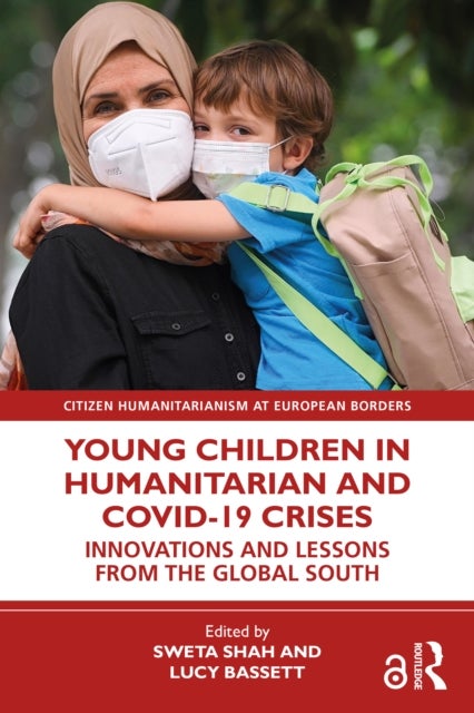 Young Children in Humanitarian and COVID-19 Crises - Innovations and Lessons from the Global South