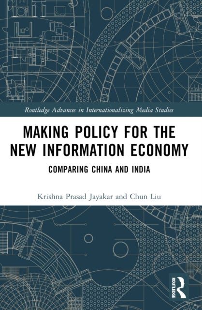 Making Policy for the New Information Economy - Comparing China and India