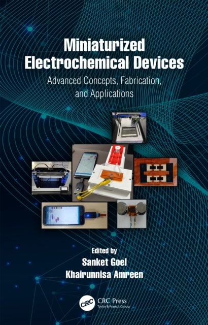 Miniaturized Electrochemical Devices - Advanced Concepts, Fabrication, and Applications