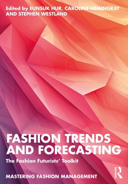 Fashion Trends and Forecasting - The Fashion Futurists' Toolkit