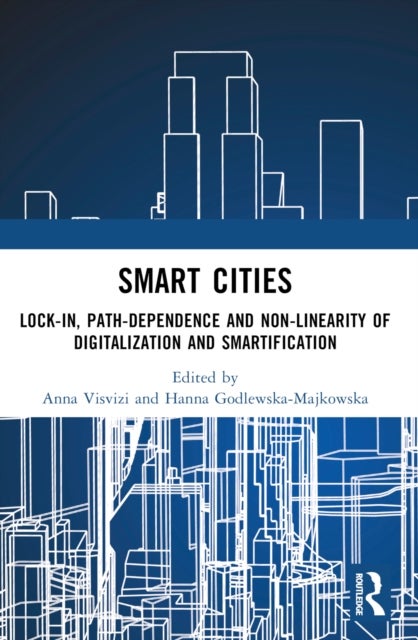 Smart Cities - Lock-in, Path-dependence and Non-linearity of Digitalization and Smartification