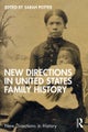 New Directions in United States Family History