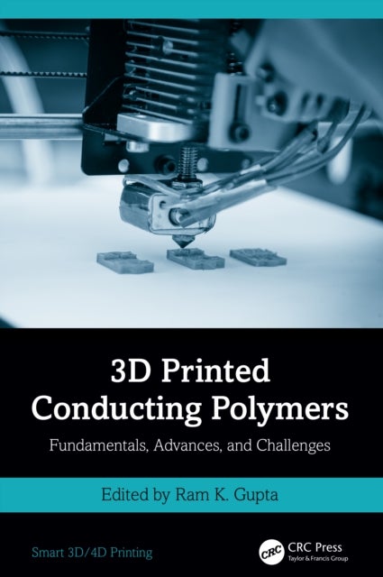 3D Printed Conducting Polymers - Fundamentals, Advances, and Challenges