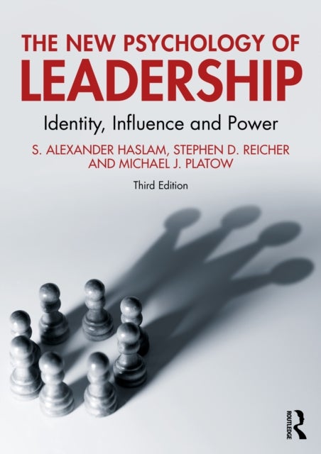 The New Psychology of Leadership - Identity, Influence and Power