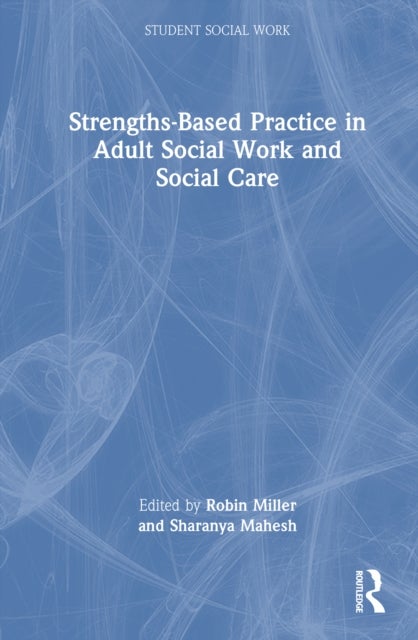 Strengths-Based Practice in Adult Social Work and Social Care