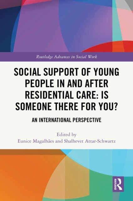 Social Support of Young People in and after Residential Care: Is Someone There for You? - An International Perspective
