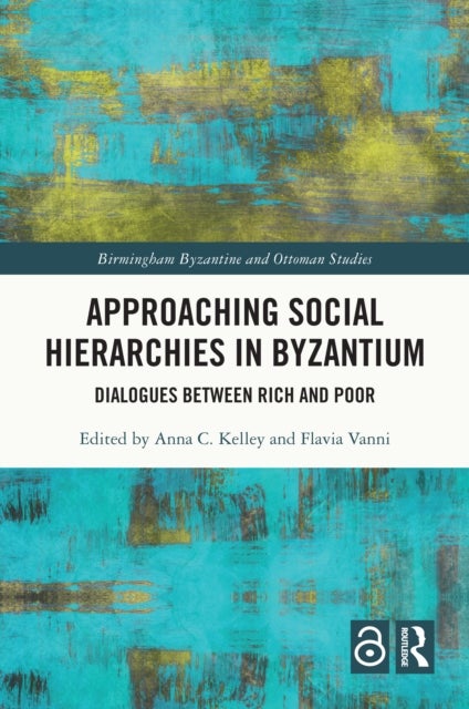 Approaching Social Hierarchies in Byzantium - Dialogues Between Rich and Poor