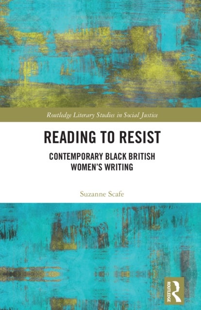 Reading to Resist - Contemporary Black British Women’s Writing