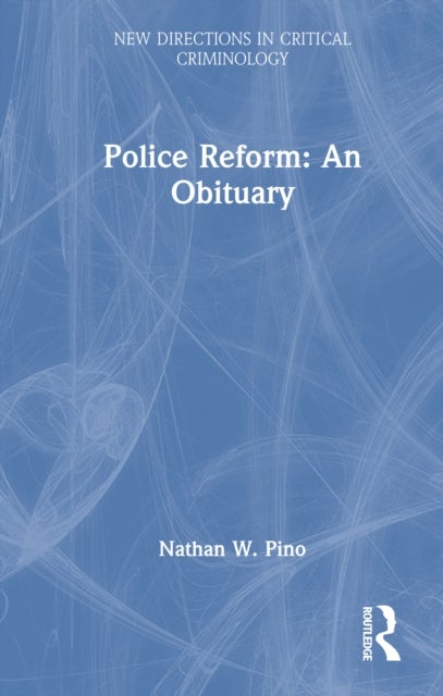 Police Reform: An Obituary