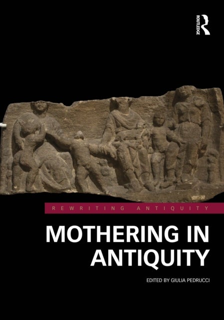 Mothering in Antiquity