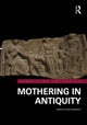Mothering in Antiquity