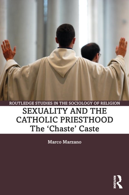 Sexuality and the Catholic Priesthood - The 'Chaste' Caste