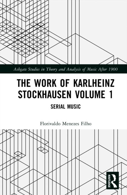The Work of Karlheinz Stockhausen Volume 1 - Serial Music