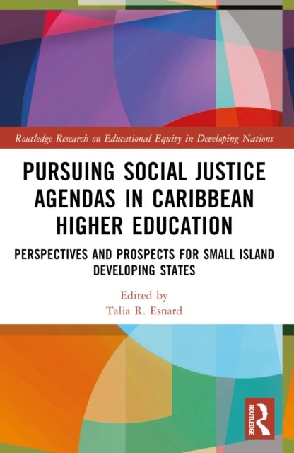 Pursuing Social Justice Agendas in Caribbean Higher Education - Perspectives and Prospects for Small Island Developing States