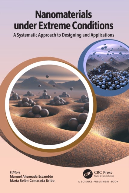Nanomaterials under Extreme Conditions - A Systematic Approach to Designing and Applications