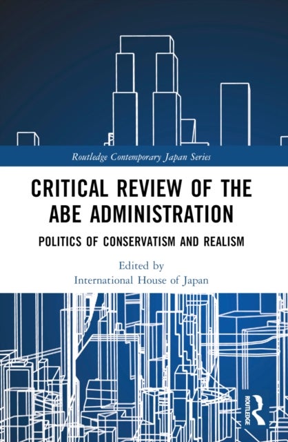 Critical Review of the Abe Administration - Politics of Conservatism and Realism