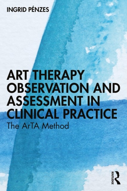 Art Therapy Observation and Assessment in Clinical Practice - The ArTA Method