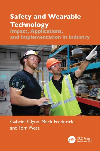 Safety and Wearable Technology - Impact, Applications, and Implementation in Industry
