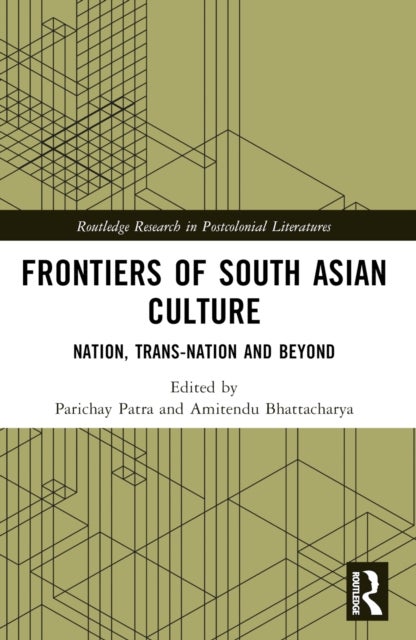 Frontiers of South Asian Culture - Nation, Trans-Nation and Beyond