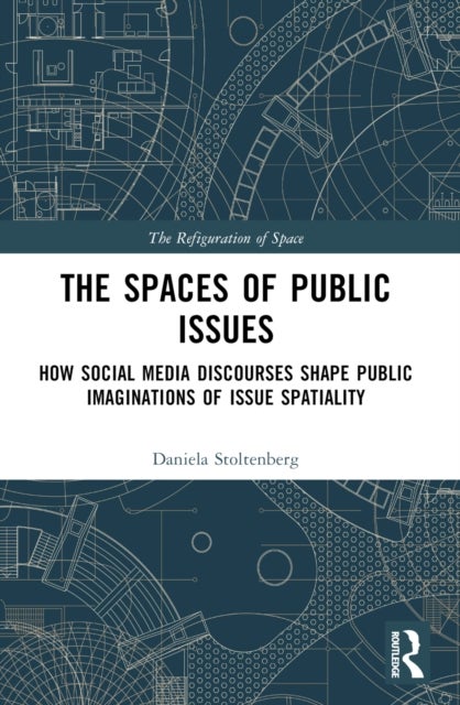 The Spaces of Public Issues - How Social Media Discourses Shape Public Imaginations of Issue Spatiality