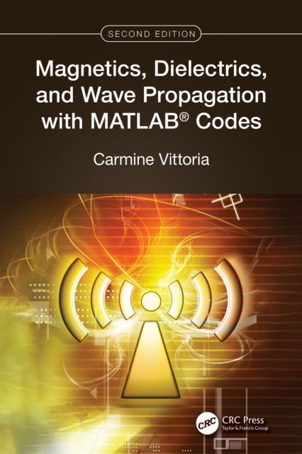 Magnetics, Dielectrics, and Wave Propagation with MATLAB® Codes