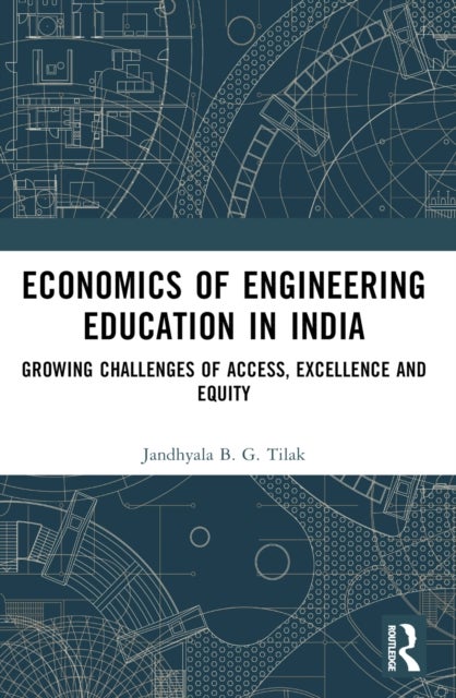 Economics of Engineering Education in India - Growing Challenges of Access, Excellence and Equity