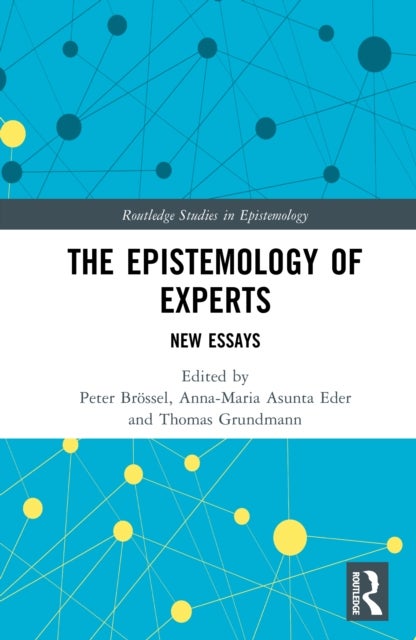 The Epistemology of Experts - New Essays