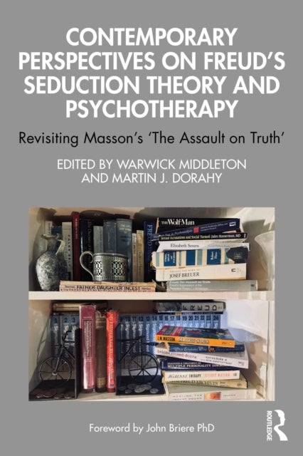 Contemporary Perspectives on Freud's Seduction Theory and Psychotherapy - Revisiting Masson’s ‘The Assault on Truth’