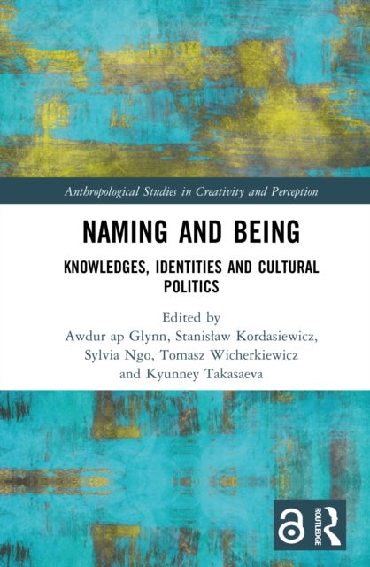 Naming and Being - Knowledges, Identities, and Cultural Politics