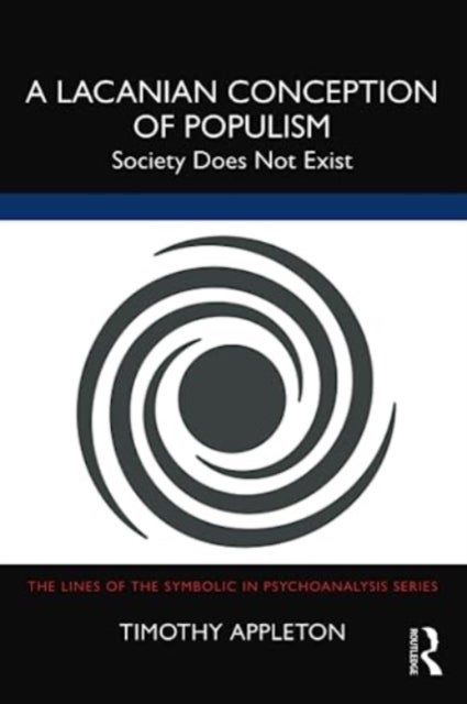 A Lacanian Conception of Populism - Society Does Not Exist