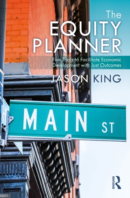 The Equity Planner - Five Tools to Facilitate Economic Development with Just Outcomes