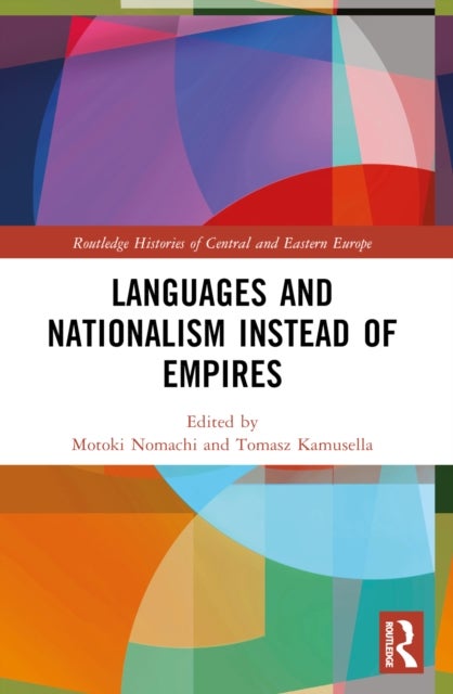 Languages and Nationalism Instead of Empires