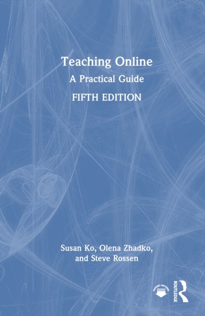 Teaching Online - A Practical Guide