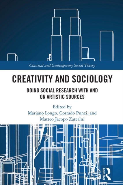 Creativity and Sociology - Doing Social Research with and on Artistic Sources
