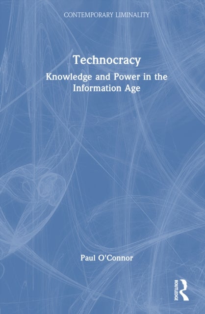 Technocracy - Knowledge and Power in the Information Age