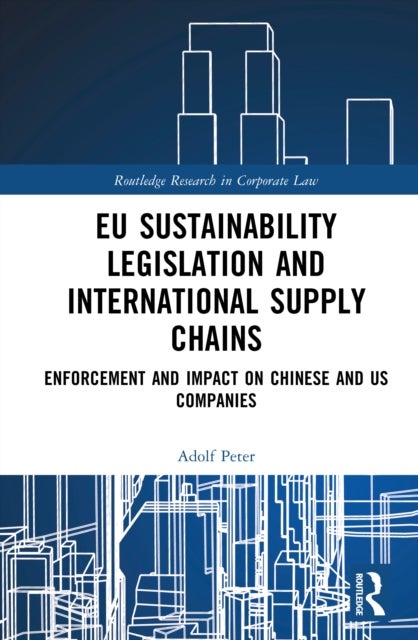 EU Sustainability Legislation and International Supply Chains - Enforcement and Impact on Chinese and US Companies