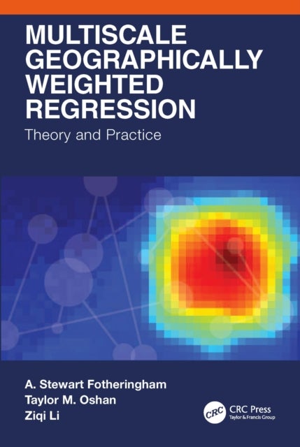 Multiscale Geographically Weighted Regression - Theory and Practice