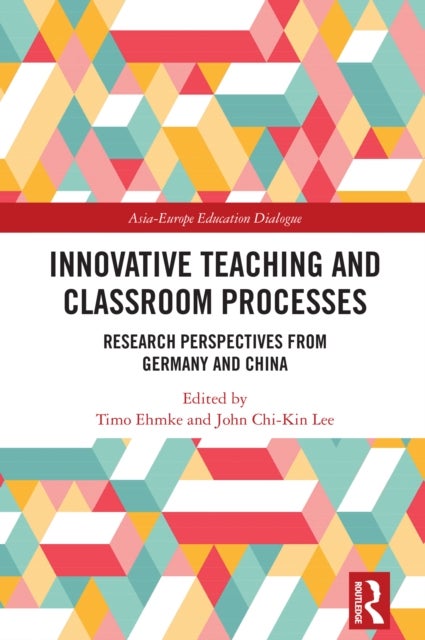 Innovative Teaching and Classroom Processes - Research Perspectives from Germany and China
