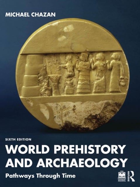 World Prehistory and Archaeology - Pathways Through Time