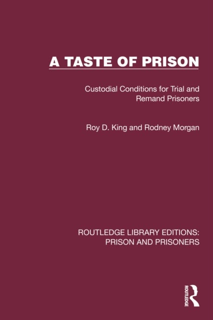 A Taste of Prison - Custodial Conditions for Trial and Remand Prisoners