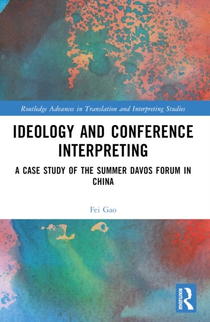 Ideology and Conference Interpreting - A Case Study of the Summer Davos Forum in China
