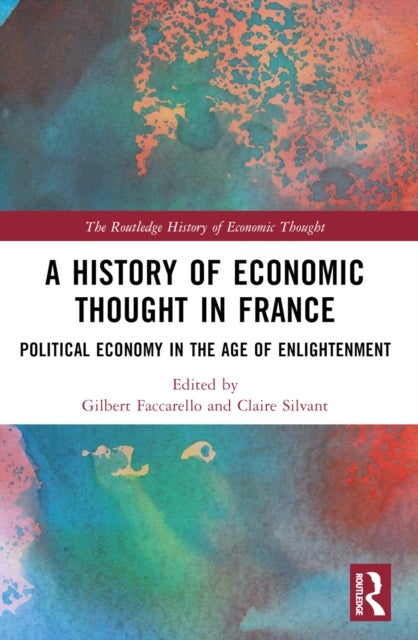 A History of Economic Thought in France - Political Economy in the Age of Enlightenment
